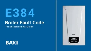 Image showing that Baxi Boiler E384 fault code troubleshooting guide showing a Baxi boiler and information about false flame detection faults.