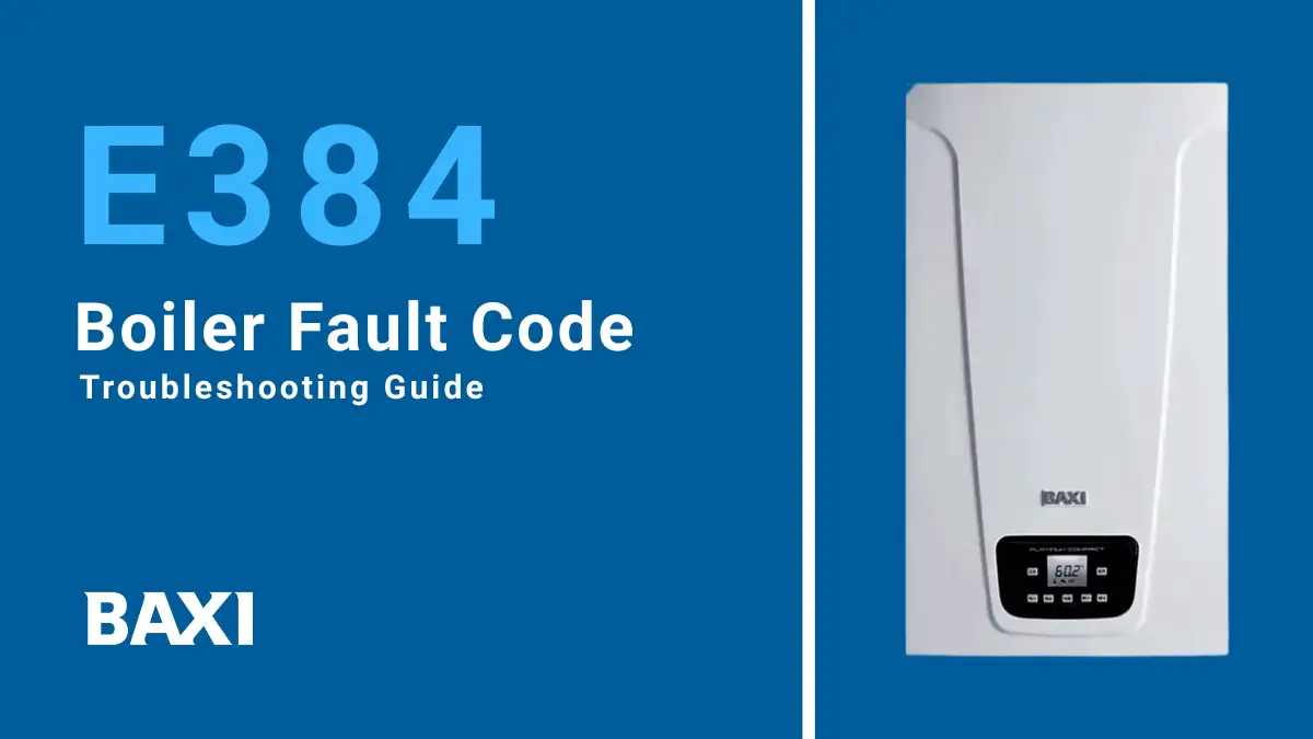 Image showing that Baxi Boiler E384 fault code troubleshooting guide showing a Baxi boiler and information about false flame detection faults.